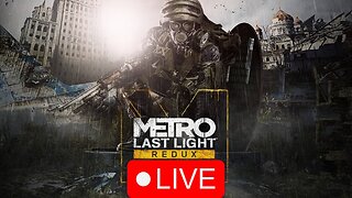 Jumping Back Into The Metro Last Light Redux