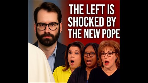 The Left Discovered The New Pope Is Actually Catholic And They’re Horrified