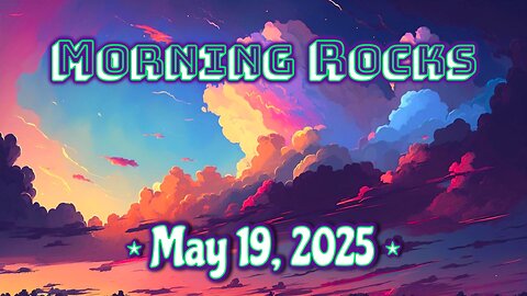 ☀️ Morning Rocks - 5.19.25 ☎️