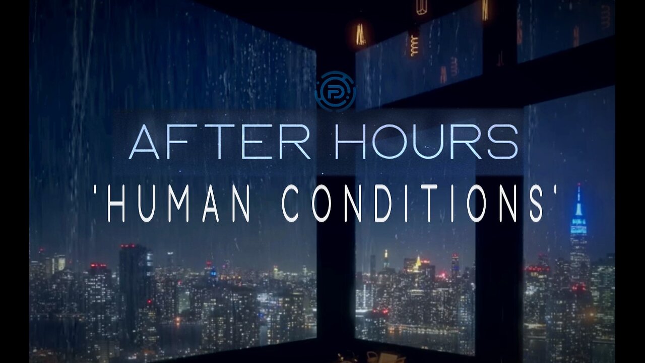 After Hours with Dean Ryan 'Human Conditions'