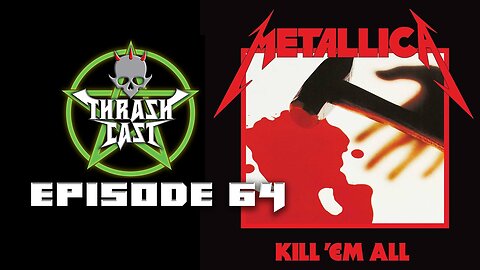 Thrashcast Episode 64: Metallica's Kill 'Em All album