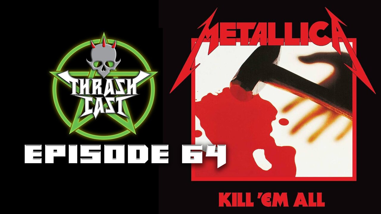 Thrashcast Episode 64: Metallica's Kill 'Em All album