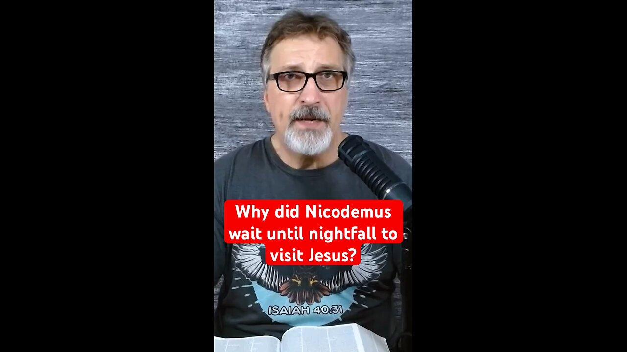 Why did Nicodemus wait until nightfall to visit Jesus?