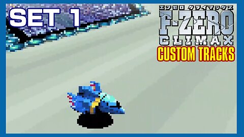 F-Zero Climax Custom Tracks Set 1