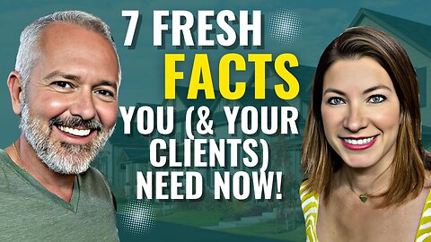 Home Prices: 7 Fresh Facts You (& Your Clients) Need Now!
