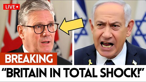 Netanyahu STRIKES BACK — Starmer’s Secret Betrayal Just LEAKED in Britain