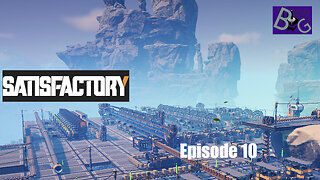 Satisfactory 1.1 Playthrough Episode 10 (pt 2)