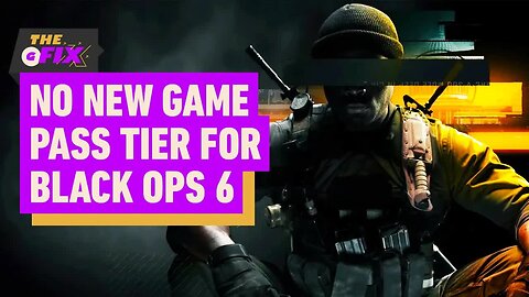 Call of Duty - Black Ops 6 Won't Require a New Tier of Game Pass - IGN Daily Fix