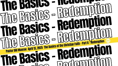 The Basics of the Christian Faith - Part 6 - Redemption