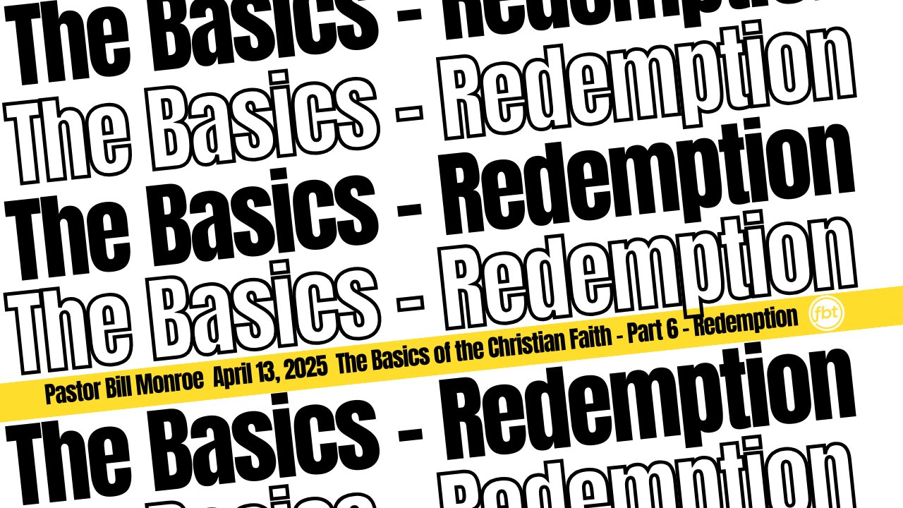 The Basics of the Christian Faith - Part 6 - Redemption