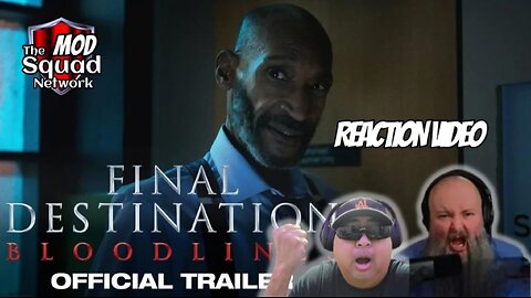 Final Destination: Bloodline Trailer Reaction Video l The MOD Squad Network