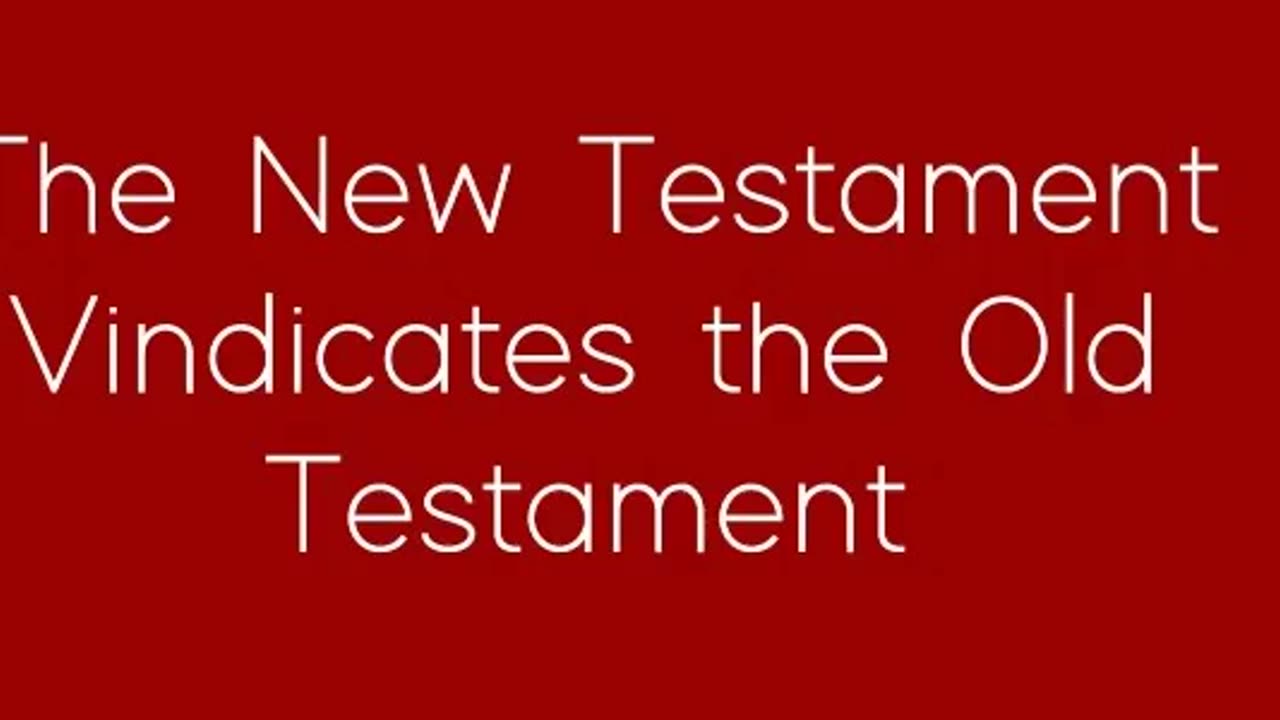 The New Testament Vindicates the Old Testament