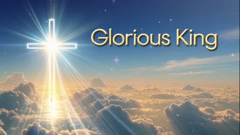 Glorious King