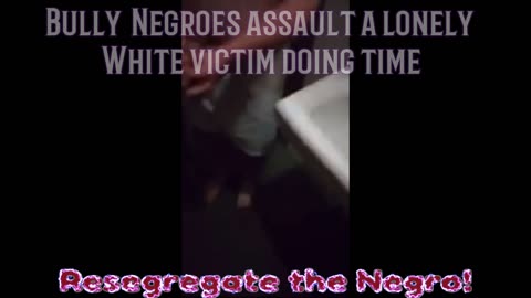 Negro prisoners assault lonely White prisoner doing time, with some Nick Fuentes added commentary