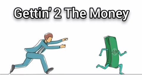 Gettin' 2 The Money