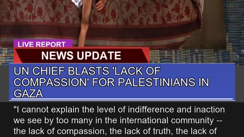 UN Chief Blasts Lack of Compassion for Palestini