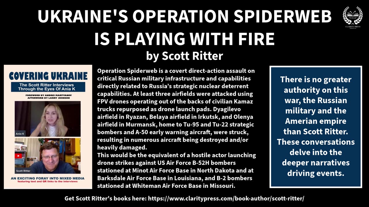 UKRAINE'S OPERATION SPIDERWEB IS PLAYING WITH FIRE by Scott Ritter