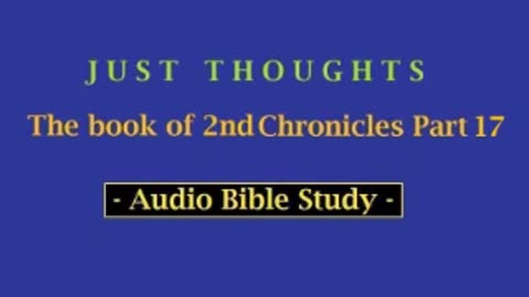 Just Thoughts - The Book of 2nd Chronicles 8 Part 17 (2013) Retro
