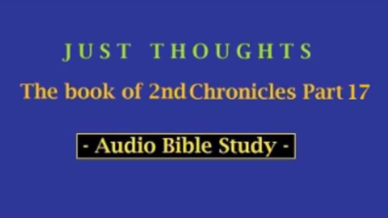 Just Thoughts - The Book of 2nd Chronicles 8 Part 17 (2013) Retro