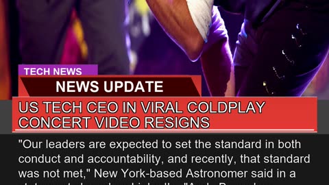 US Tech Ceo in Viral Coldplay Concert Video Resign