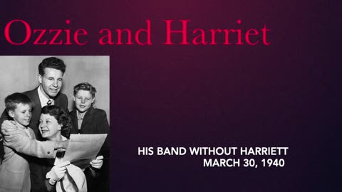 40-03-30 Ozzie & Harriet Ozzie & His Band Without Harriet