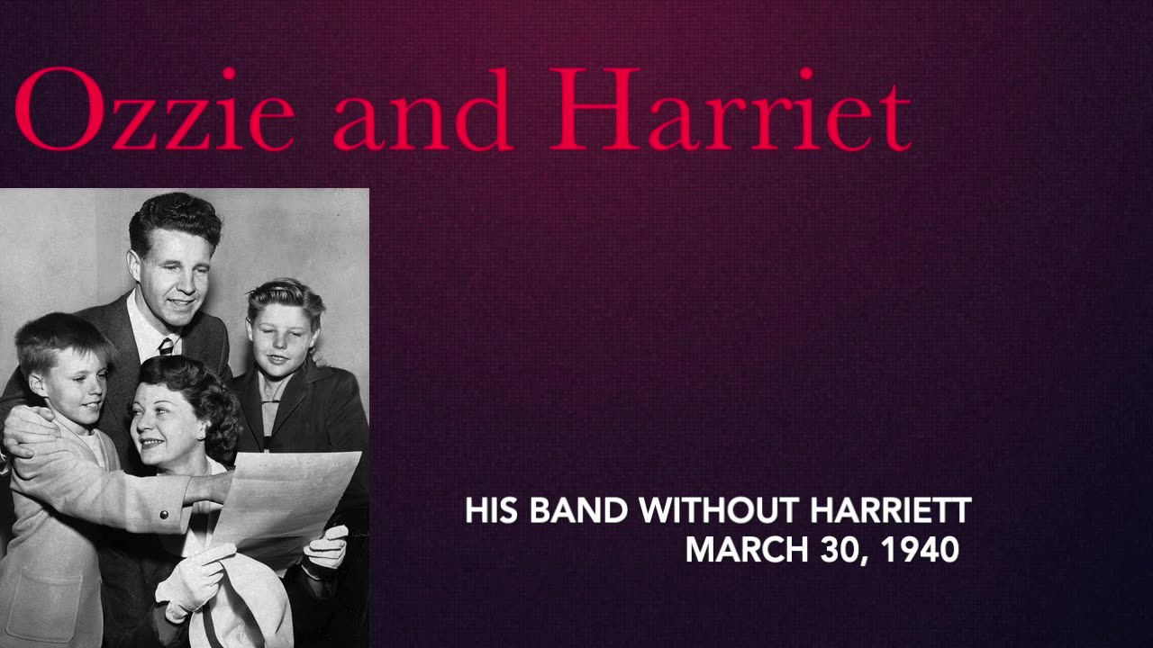 40-03-30 Ozzie & Harriet Ozzie & His Band Without Harriet