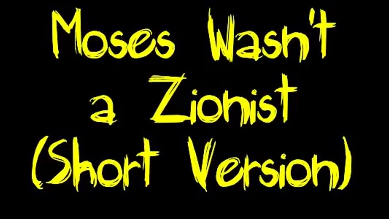 Moses Wasn't a Zionist (Short Version)sc