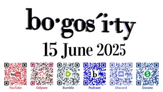 🎙️Bogosity Podcast for 15 June 2025