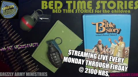 BED TIME BIBLE STORIES FOR THE CHILDREN with SGT GRIZZLEGRITS