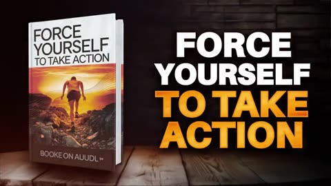 How to FORCE Yourself to Take Action – Full Audiobook | Self-Discipline & Motivation