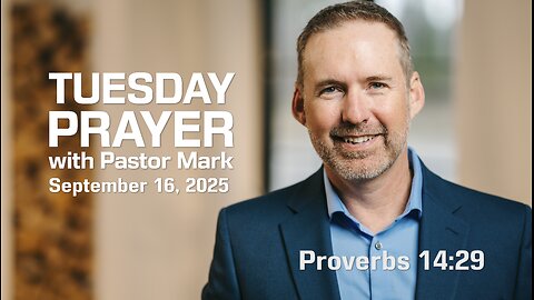 Tuesday Prayer with Pastor Mark (9/16/2025)
