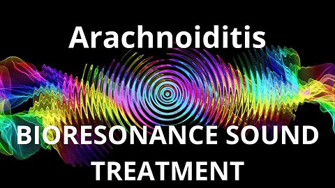 Arachnoiditis _ Sound therapy session