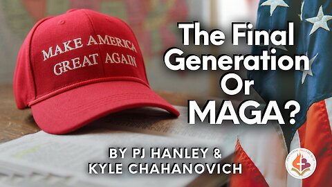 Final Generation or Maga- PJ Hanley and Kyle Chahanovich- September 21, 2025
