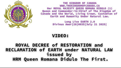 ROYAL DECREE of RESTORATION and RECLAMATION of EARTH under NATURAL LAW issued by HRM Queen Romana