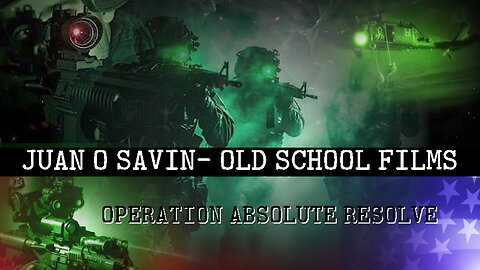 JUAN O SAVIN- OLD SCHOOL FILMS - OPERATION ABSOLUTE RESOLVE 1 3 2026