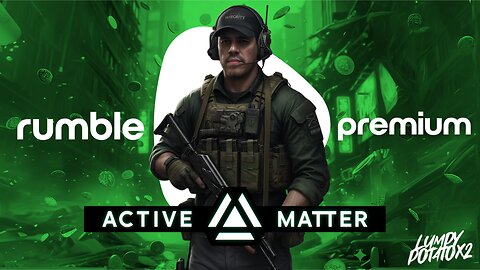 Premium Active Matter Content - #RumbleGaming