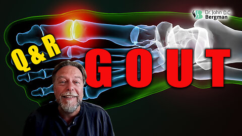 Gout Q&R (Timestamps Below)
