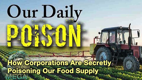 How Corporations Are Secretly Poisoning Our Food Supply