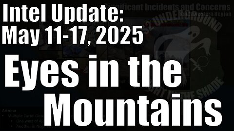 Intel Update - May 17 - Eyes in the Mountains