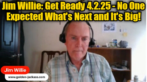 Jim Willie: Get Ready 4.2.25 - No One Expected What's Next and It's Big!