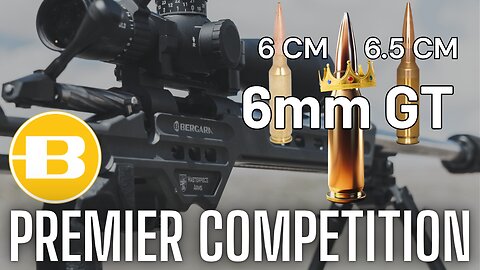 Bergara Premier Competition 6mm GT Outshines 6mm & 6.5mm Creedmoor!