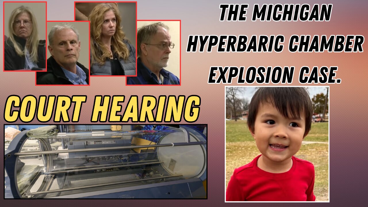 The Michigan Hyperbaric Chamber Explosion Case - Court Hearing.