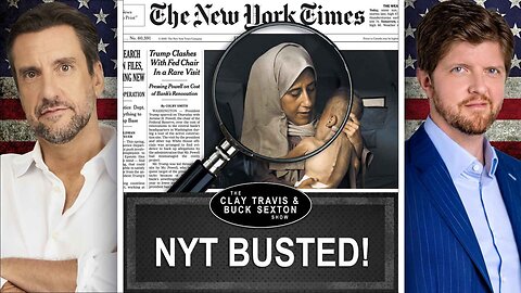 NYT Pushes FAKE Hamas Starvation Photo — Journalistic FRAUD! | Clay and Buck