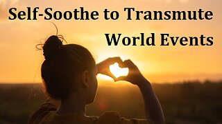 Self-Soothing Can Transmute the Collective Energy Right Now