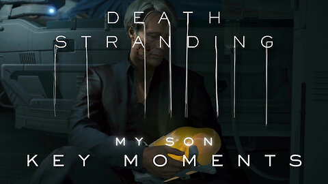 🧬 My Son – Death Stranding Key Moments – Part 30 (4K) Cinematics