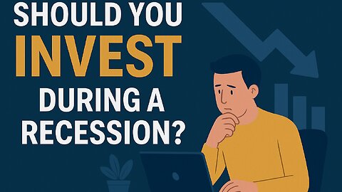 Should You Invest During a Recession? | Smart Investing Tips 2025