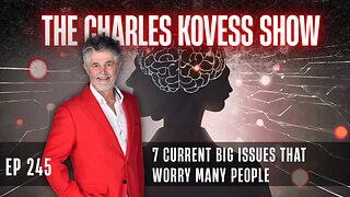 Ep #245: 7 Current Big Issues That Worry Many People