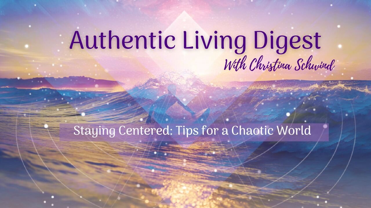 Staying Centered: Tips for a Chaotic World