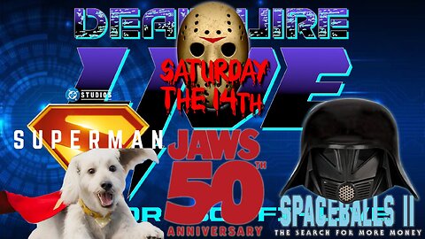 Dead Wire Live! #68 - Spaceballs, Jason, Superman and More!