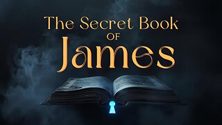The Secret Book of James: Gnosis Beyond the Resurrection